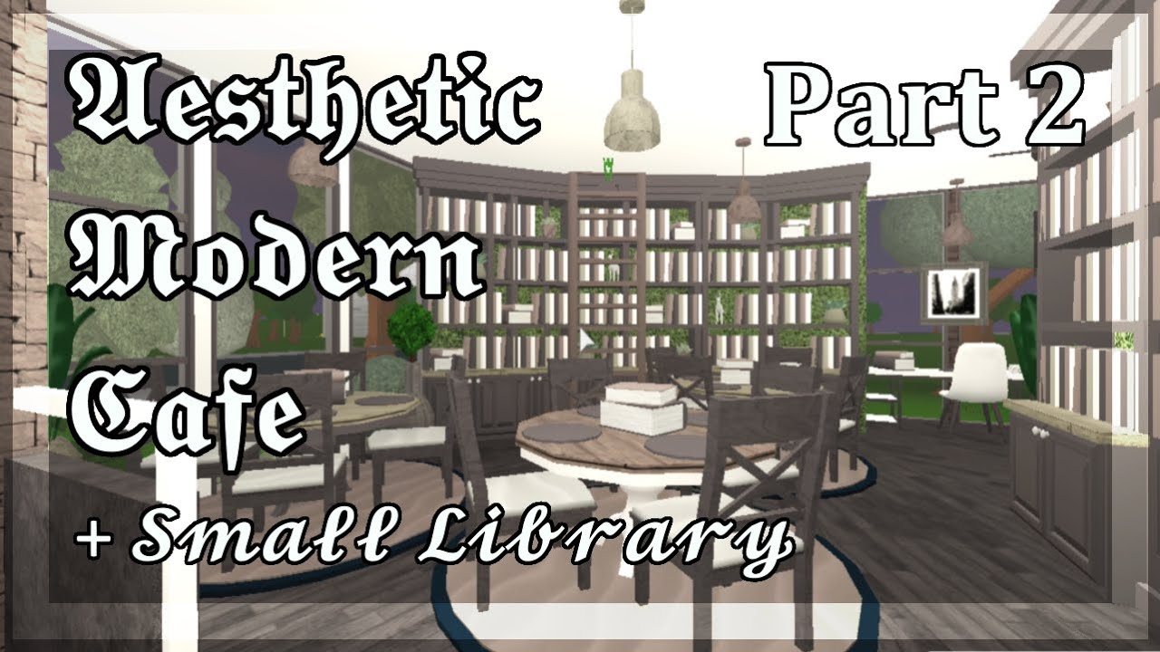 Bloxburg Build Aesthetic Modern Cafe And Small Library 𝐏𝐚𝐫𝐭 𝟐 Zxliq Youtube - house roblox library