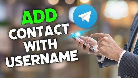 How to Add Contact on Telegram with Username 2025