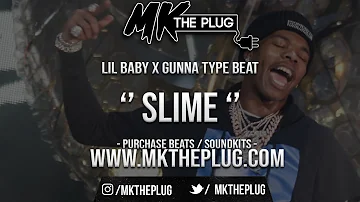 '' SLIME '' | LIL BABY X GUNNA TYPE BEAT | @MKTHEPLUG