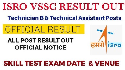 ISRO VSSC Result Out 2021||Technician B, Technical Assistant All Post Result Out|| Skill Test Date?