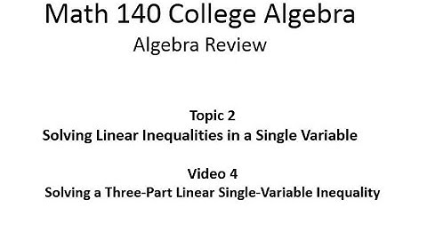 Solving a Three-Part, Linear, Single Variable Inequality