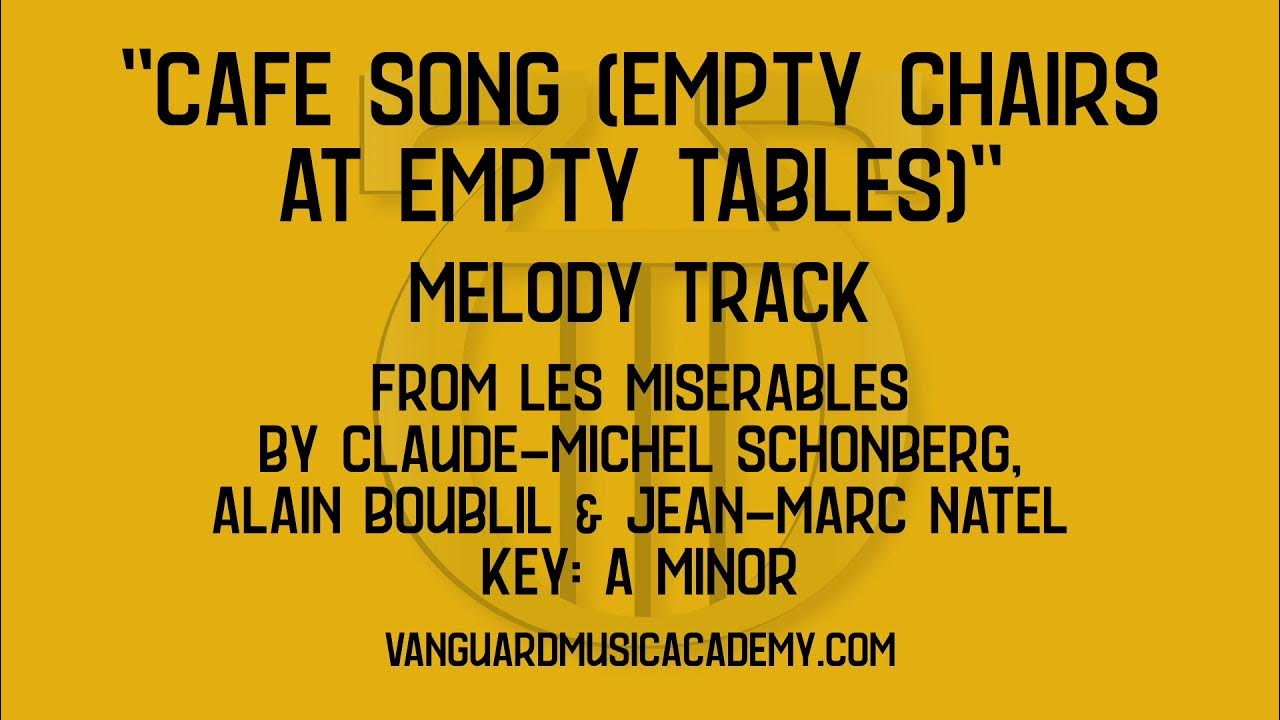 Café Song (Empty Chairs At Empty Tables) [from Les Misérables] A