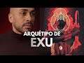 Experiência com o Arquétipo de Exu