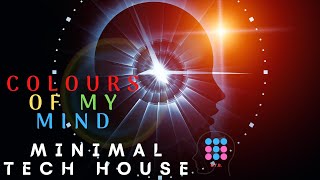Minimal Techno House 2020 🎧 " COLOURS OF MY MIND "