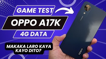 Oppo A17K GAME TEST USING 4G DATA -  PAPALAG KAYA ITO?