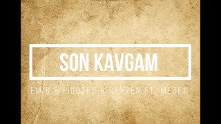 Son Kavgam ( Em B & Figozed & Neyzen w/ Medea ) Resimi