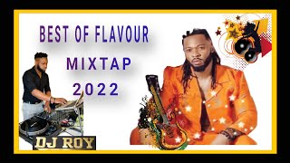 Best Of Flavour Mixtap Mix By DJ ROY 2022