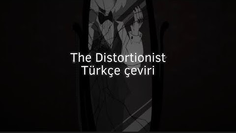 The Distortionist - Ghost and pals || Türkçe çeviri ||