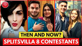 Splitsvilla 8 Contestants Then and Now? Shocking Transformation