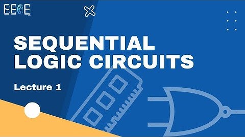 Sequential Logic Circuits || Lecture 1