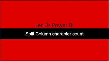 Split Column by Number Of Characters Power BI