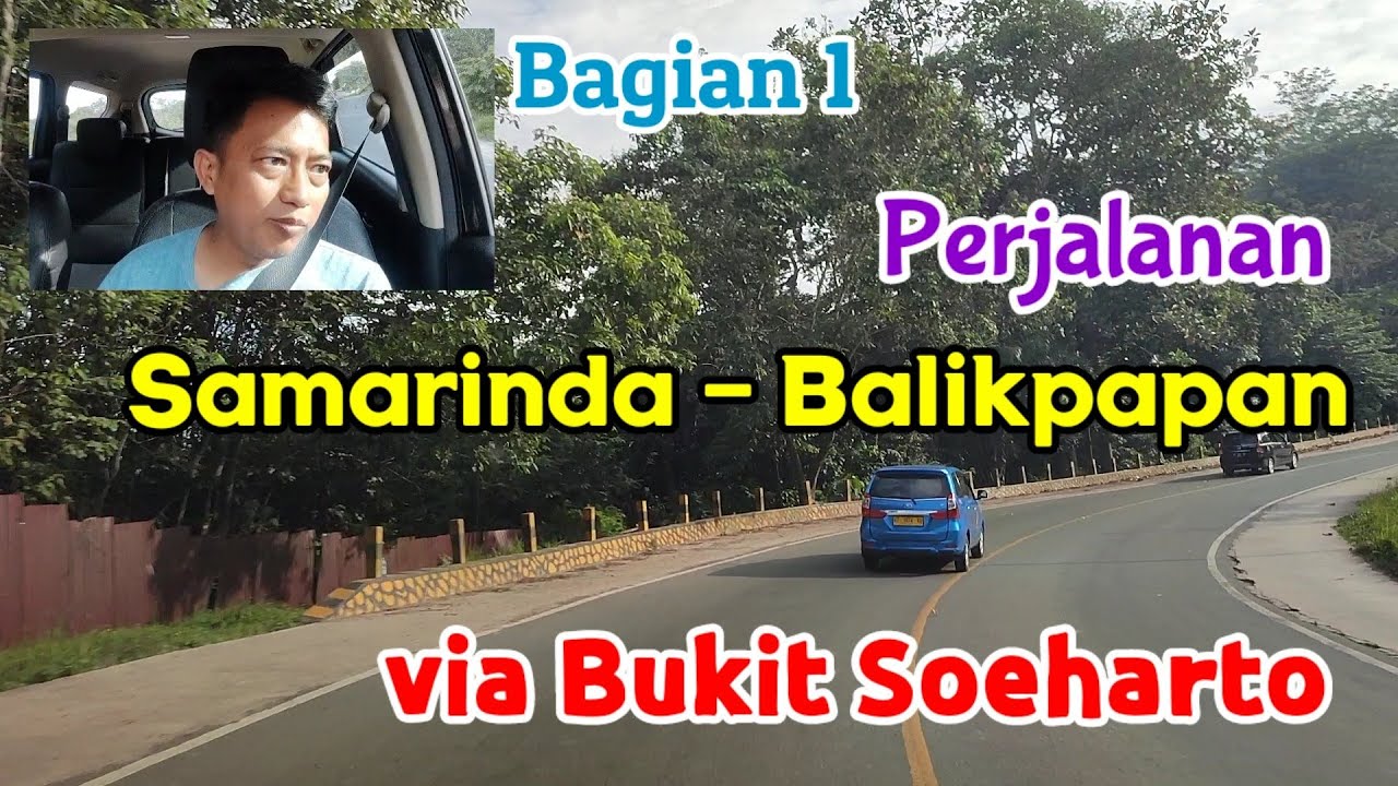 Perjalanan Samarinda - Balikpapan via Bukit Soeharto