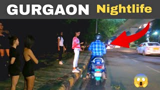 MG Road Gurgaon Nightlife | यहाँ सब मीलता है 😱🇮🇳