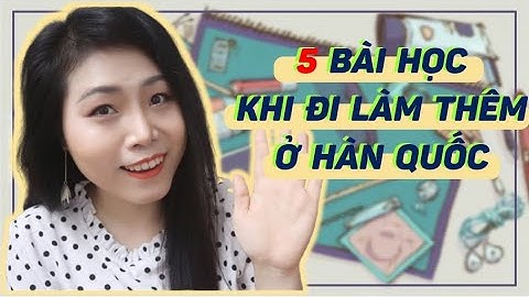 5 BÀI HỌC MÌNH ĐÃ RÚT RA ĐƯỢC KHI ĐI LÀM THÊM Ở HÀN QUỐC | Chuyện Du Học | 한국유학경험 ♡ ThuyInSeoul