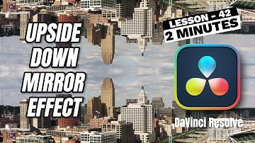 Upside Down Mirror Effect in Davinci Resolve - Lesson 42 DaVinci Resolve Tutorial