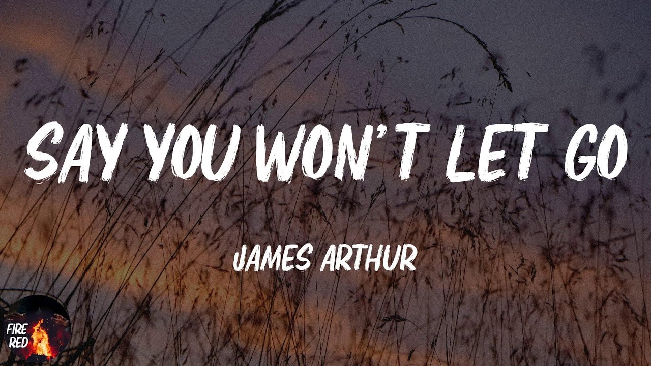 James Arthur - Say You Won't Let Go (Lyrics) TikTok Just say you won't ...