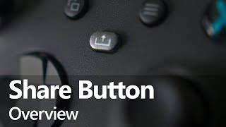 Xbox Share Button Overview