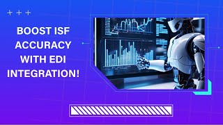 Boost ISF Accuracy with EDI Integration!