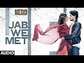 'Jab We Met' Full AUDIO Song | Sooraj Pancholi, Athiya Shetty | Hero | T-Series