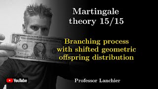 11-15. Martingale theory - Branching process with shifted geometric offspring distribution.
