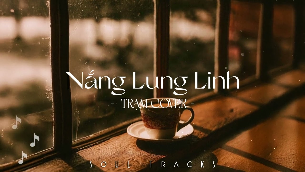 Nắng Lung Linh - Cover | Trạm - Sáng tác: Nguyễn Thương