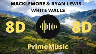 MACKLEMORE & RYAN LEWIS - WHITE WALLS - FEAT. SCHOOLBOY Q AND HOLLIS (8D Music)