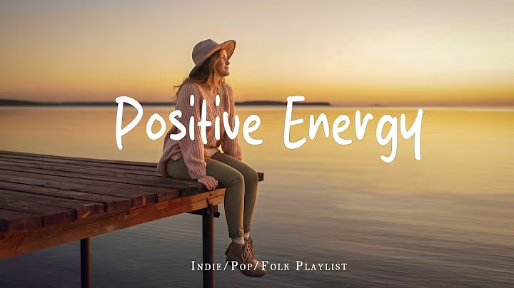 Positive Energy 🌞 Nice music to lift your mood | Best Indie/Pop/Folk/Acoustic Playlist