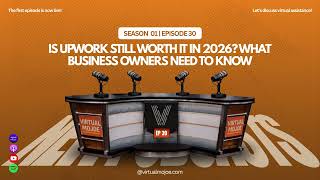 The Remote Revolution Episode 130: Is Upwork Still Worthy in 2026 What Business Owners Need to Know