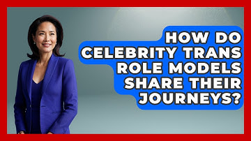 How Do Celebrity Trans Role Models Share Their Journeys? - Queer Teens United