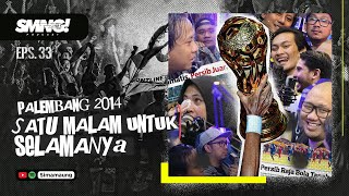 PODCAST SIMAMAUNG EPS. 33 - PALEMBANG 2014, SATU MALAM UNTUK SELAMANYA