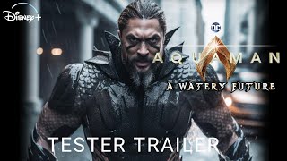 AQUAMAN 3: A WATERY FUTURE Official (2025) Trailer | Concept By Dcu Universe