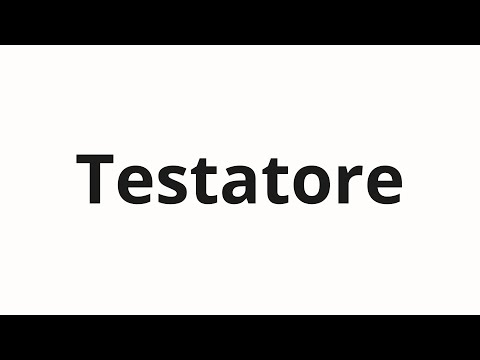How to pronounce Testatore