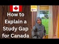 Study Gap কীভাবে ব্যাখ্যা করবেন | How to Explain a Study Gap for Canada | Study Permit Canada