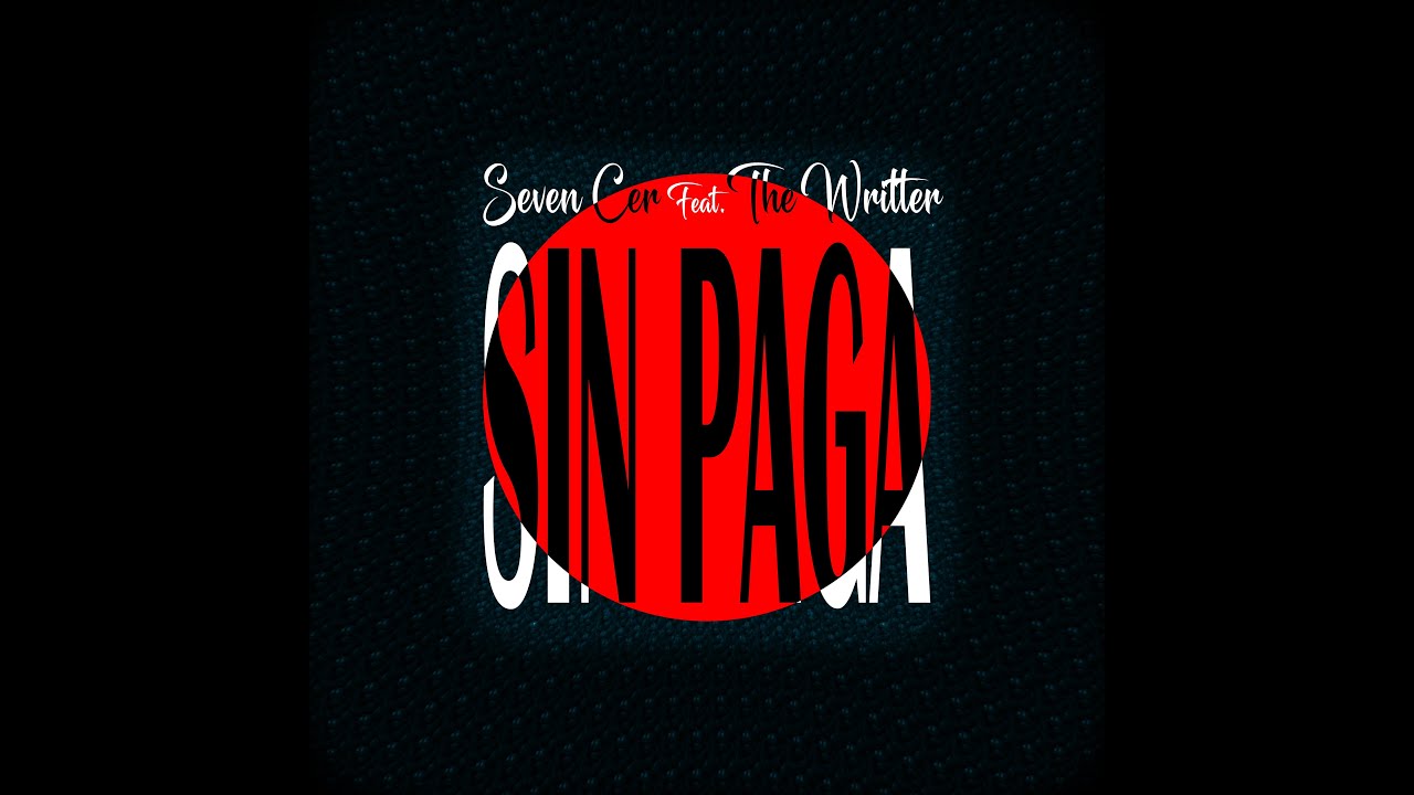 Seven Cer | The Writter - Sin paga (Audio Oficial)