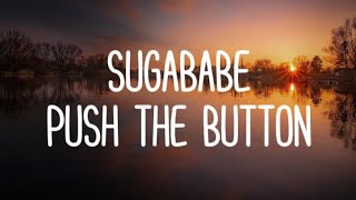 Sugababe - Push The Button (Lyrics)