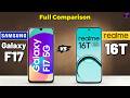 Samsung Galaxy F17 vs Realme 16T : Full Comparison 🤔❓