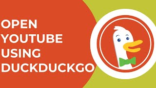 How to Open YouTube Using DuckDuckGo | Access YouTube Directly from DuckDuckGo 2024