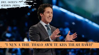 I nun a thil tha lo awm te kha thlah rawh  Joel Osteen (Mizo Sermon)