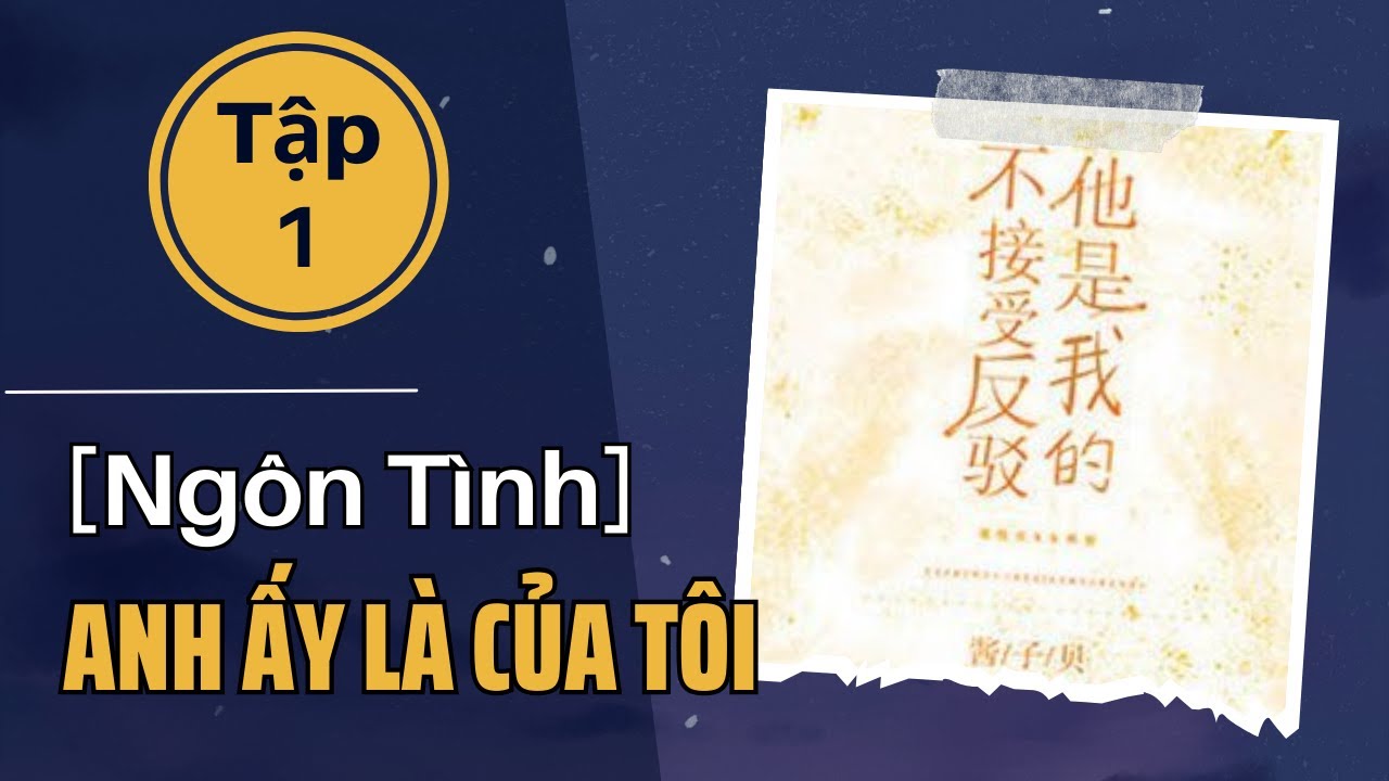 Anh Ấy Là Của Tôi Tập 1