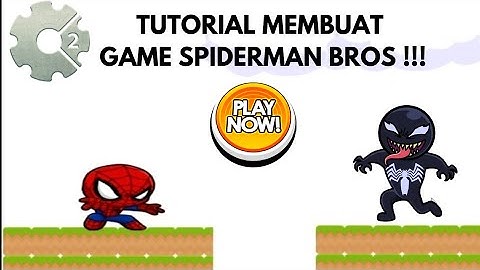 TUTORIAL MEMBUAT GAME SPIDER-MAN MILES MORALES DENGAN CONSTRUCT 2 !!!