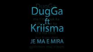 Miniatura del video "DugGa feat.Kriisma - Je Ma e Mira"