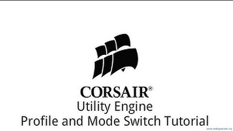 Corsair Utility Engine (CUE) Profile and Mod Change Tutorial