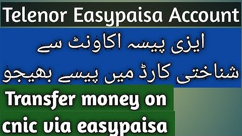 How to send money from telenor easy paisa account to cnic number