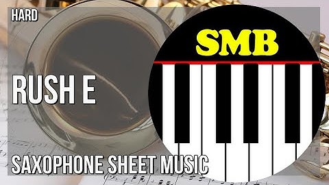 Alto Sax Sheet Music: How to play RUSH E by Sheet Music Boss