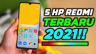 5 HP REDMI TERBARU 2021 , HARGA MULAI SEJUTAAN TERBAIK RILISAN 2021