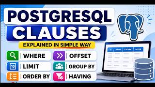 PostgreSQL Clauses Explained in Simple Way | WHERE, ORDER BY, LIMIT | OFFSET | GROUP BY & HAVING
