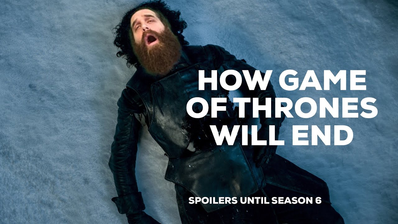 HOW GAME OF THRONES WILL END YouTube 
