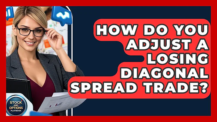 How Do You Adjust A Losing Diagonal Spread Trade? - Stock and Options Playbook
