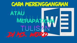 Download Lagu Cara Merenggangkan atau Merapatkan Tulisan di Word MP3