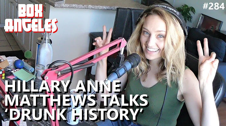 Hillary Anne Matthews' Experience On 'Drunk History'